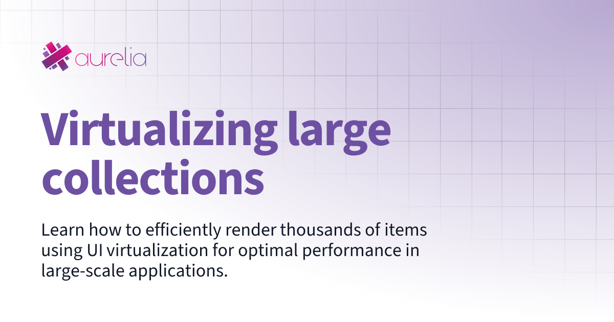 Virtualizing large collections | The Aurelia 2 Docs